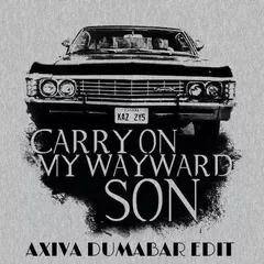 Kansas - Carry on my wayward son (Axiva DumaBar edit)