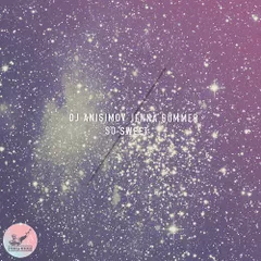 DJ Anisimov ft. Jenna Summer - So Sweet (Original mix) [Stolica records]