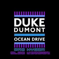 Duke Dumont - Ocean Drive (Max Hydra Slow Version)