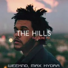 Weeknd,Max Hydra - The Hills (Bassline Mix)