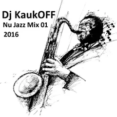 Dj KaukOFF - Nu Jazz Mix 01