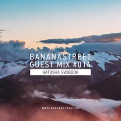 Bananastreet Guest Mix #014