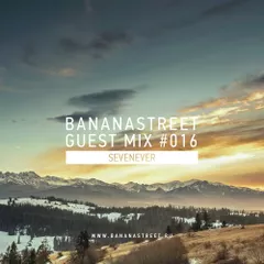Bananastreet Guest Mix #016