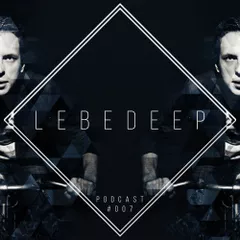 Lebedeep #007 (Podcast)