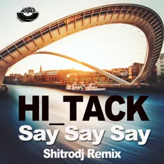 Hi -Tack - Say Say Say (Shitrodj Remix) [MOUSE-P]