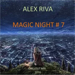 Alex Riva (Nevsky) - Magic Night # 7 (Mix)