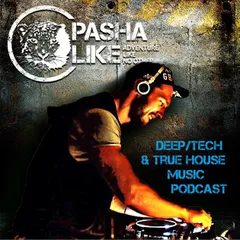 #046 Deep, Tech & True House Music Podcast by Pasha Like