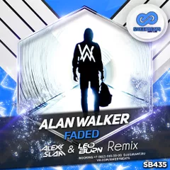 Alan Walker - Faded (Alexx Slam & Leo Burn Remix)