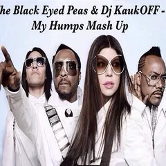 The Black Eyed Peas  & DJ KaukOFF - My Humps ( Mash UP ) 2016
