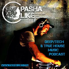 #047 Deep, Tech & True House Music Podcast by Pasha Like