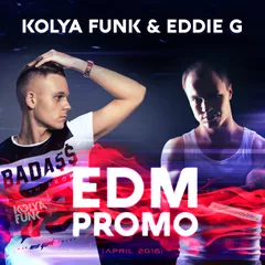 Kolya Funk & Eddie G - EDM Promo (April 2016)