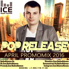 DJ Vadim Adamov - Pop Release (April PromoMix 2016)