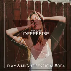 Day & Night Session #004