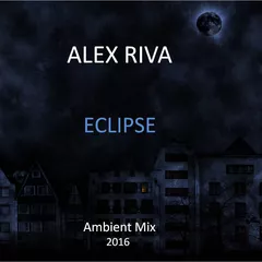Alex Riva - Eclipse (Ambient Mix)