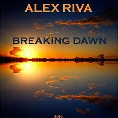 Alex Riva - Breaking Dawn (Ambient Mix)