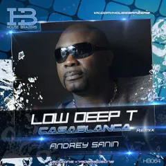 L0W DEEP T - CASABLANCA (DJ ANDREY SANIN REMIX)