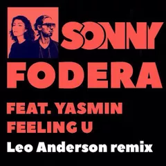 Sonny Fodera feat. Yasmin — Feeling U (Leo Anderson Remix)