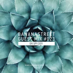 Bananastreet Guest Mix #023