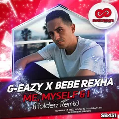 G-Eazy x Bebe Rexha - Me, Myself & I (Holderz Remix)