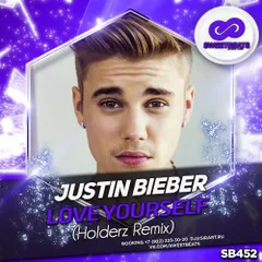 Justin Bieber - Love Yourself (Holderz Remix)