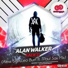 Alan Walker - Faded (Alexx Slam, Leo Burn ft. TPaul Sax Remix)
