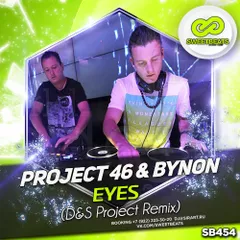 Project 46 & Bynon – Eyes (D&S Project Remix)