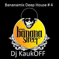 Bananamix Deep House  # 4 ( Dj KaukOFF )