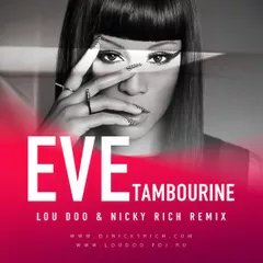 Eve — Tambourine (Lou Doo & Nicky Rich Remix)