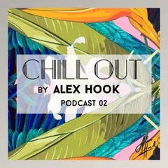 Chill Out Podcast 02