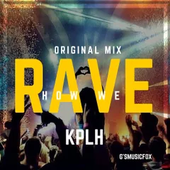 KPLH - How We Rave (OriginalMix)