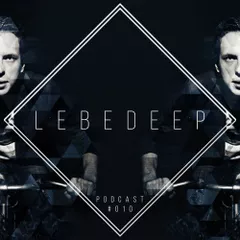 Lebedeep #010 (Podcast)