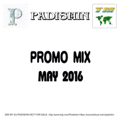 Promo Mix May 2016 - mixed by dj Padishin