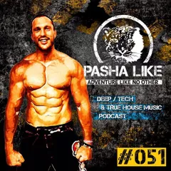 #051 Deep, Tech & True House Music Podcast by Pasha Like