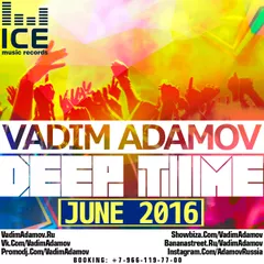 DJ Vadim Adamov - Deep Time (PromoMIx June 2016