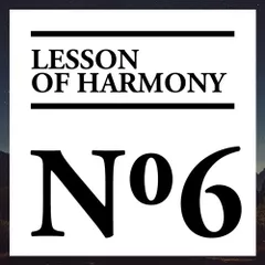 Lesson Of Harmony No.6