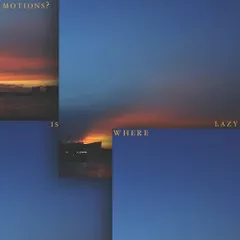 Where Is Lazy Motions?