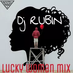DJ Rubin - Lucky Woman mix
