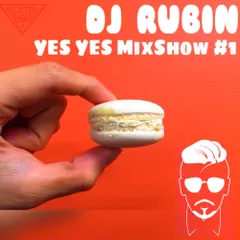 DJ Rubin - Yes Yes mix show #1