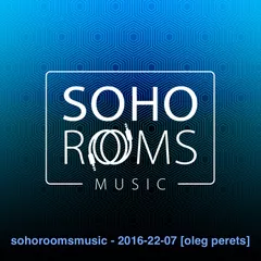 SOHOROOMSMUSIC (22.07.2016)