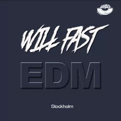 Will Fast - [EDM Stockholm]