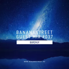 Bananastreet Guest Mix #037