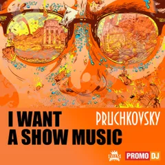 Pruchkovsky-I Want show Music