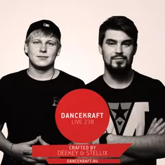 Dancekraft Show – Live Episode 238 by Deekey & Stellix