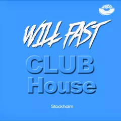 Will Fast - [Club House Stockholm]