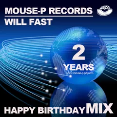 Will Fast - [Happy Birthday MOUSE-P Records