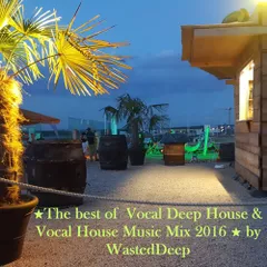 The Best Of Vocal Deep House & Vocal House Music Mix 2016