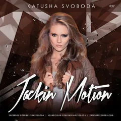 Music by Katusha Svoboda - Jackin Motion #037