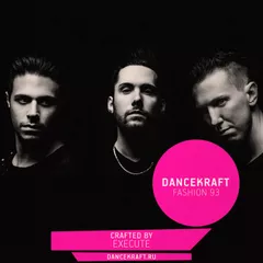 Dancekraft Show – Fashion Episode 93 by Execute