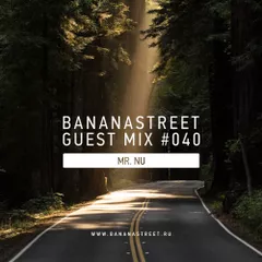 Bananastreet Guest Mix #040