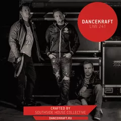 Dancekraft Show – Live Episode 241 by Southside House Collective (InTeam)